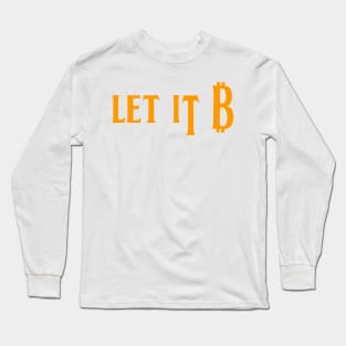 Let it be - Bitcoin Long Sleeve T-Shirt